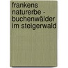 Frankens Naturerbe - Buchenwälder im Steigerwald door Georg Sperber