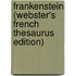 Frankenstein (Webster's French Thesaurus Edition)