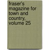 Fraser's Magazine For Town And Country, Volume 25 door . Anonymous