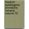 Friedrich Spielhagens Smmtliche Romane, Volume 10 door Friedrich Spielhagen
