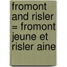 Fromont And Risler = Fromont Jeune Et Risler Aine by Alphonse Daudet