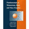 Fundamentals of Momentum, Heat, and Mass Transfer door James R. Welty