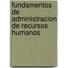 Fundamentos de Administracion de Recursos Humanos by Robert Mathis