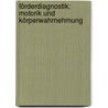 Förderdiagnostik: Motorik und Körperwahrnehmung by Birte Hoffmann