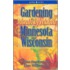 Gardening Month by Month in Minnesota & Wisconsin