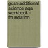Gcse Additional Science Aqa Workbook - Foundation