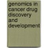 Genomics in Cancer Drug Discovery and Development