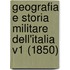 Geografia E Storia Militare Dell'Italia V1 (1850)