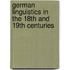 German Linguistics in the 18th and 19th Centuries