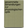 Gesammelte Abhandlungen Zur Physiologischen Optik door Arthur Peter Konig