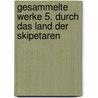 Gesammelte Werke 5. Durch das Land der Skipetaren by Karl May