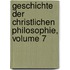 Geschichte Der Christlichen Philosophie, Volume 7