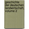 Geschichte Der Deutschen Landwirtschaft, Volume 2 by Theodor Alexander Ludwig Georg Goltz