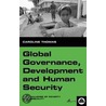 Global Governance, Development And Human Security door Caroline Thomas