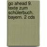 Go Ahead 9. Texte Zum Schülerbuch. Bayern. 2 Cds door Onbekend