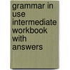 Grammar in Use Intermediate Workbook with Answers door William R. Smalzer