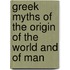 Greek Myths Of The Origin Of The World And Of Man
