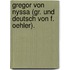Gregor Von Nyssa (Gr. Und Deutsch Von F. Oehler).