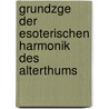 Grundzge Der Esoterischen Harmonik Des Alterthums door Richard Hasenclever