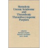 Haemolytic Uremic Syndrome And Thrombolic Purpura door Bernard S. Kaplan