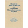 Haemolytic Uremic Syndrome And Thrombolic Purpura by Bernard S. Kaplan