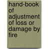 Hand-Book Of Adjustment Of Loss Or Damage By Fire door Jeremiah Griswold