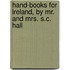 Hand-Books For Ireland, By Mr. And Mrs. S.C. Hall