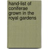 Hand-List of Coniferae Grown in the Royal Gardens by Kew Royal Botanic Gardens
