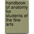 Handbook Of Anatomy For Students Of The Fine Arts