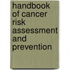 Handbook Of Cancer Risk Assessment And Prevention door Graham A. Colditz