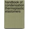 Handbook Of Condensation Thermoplastic Elastomers by Stoyko Fakirov