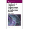 Handbook of Cognitive Hypnotherapy for Depression by Assen Alladin