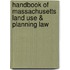 Handbook of Massachusetts Land Use & Planning Law