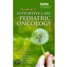 Handbook of Supportive Care in Pediatric Oncology by Oussama Alba