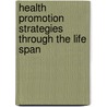 Health Promotion Strategies Through the Life Span door Ruth Murray