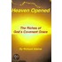 Heaven Opened: The Riches Of God's Covenant Grace