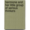 Hermione And Her Little Group Of Serious Thinkers door Don Marquis