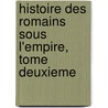 Histoire Des Romains Sous L'Empire, Tome Deuxieme door Charles Merivale