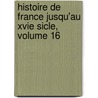 Histoire de France Jusqu'au Xvie Sicle, Volume 16 by Jules Michellet