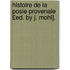 Histoire de La Posie Provenale £Ed. by J. Mohl].