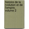 Histoire de La Rvolution Et de L'Empire, Volume 2 by Am D.E. Gabourd