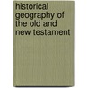Historical Geography of the Old and New Testament door Edward Wells