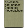 Historische Gast-Häuser und Hotels Niedersachsen by Julia Voigt