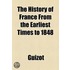 History Of France From The Earliest Times To 1848