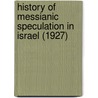 History Of Messianic Speculation In Israel (1927) door Abba Hillel Silver