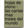 Hojas de Otono - Las Cartas Mas Tristes del Mundo door Teodoro Gomez Cordero