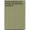Home Sketches And Foreign Recollections, Volume 3 door Lady Georgiana Chatterton