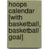 Hoops Calendar [With Basketball, Basketball Goal]