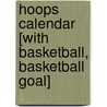 Hoops Calendar [With Basketball, Basketball Goal] by Cc Workman Publishing Company
