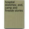 Hospital Sketches; And, Camp And Fireside Stories door Louisa May Alcott